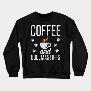 Bullmastiff Gift Coffee and Bullmastiffs Design Paw Prints Crewneck Sweatshirt